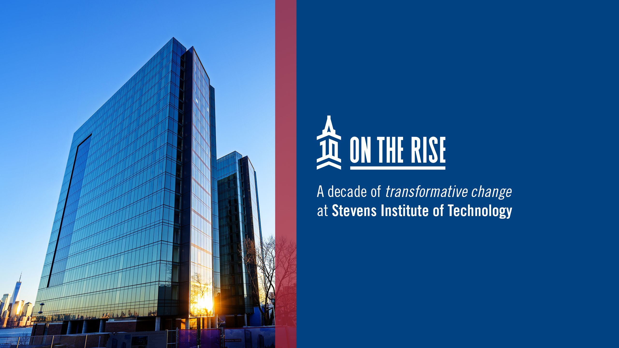 On the Rise: A decade of transformative change at Stevens Institute of Technology